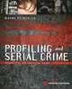 Profiling and Serial Crime: Theoretical and Practical Issues, Wayne Petherick 