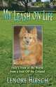 My Leash on Life. Foxy`s View of the World From a Foot Off the Ground, Lenore Hirsch 