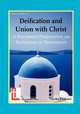Deification and Union with Christ. A Reformed Perspective on Salvation in Orthodoxy, Slavko E. Denci 