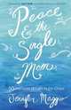 Peace and the Single Mom, Jennifer Maggio 