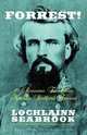 Forrest! 99 Reasons to Love Nathan Bedford Forrest, Lochlainn Seabrook 