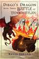 Diego`s Dragon, Book Three. Battle at Tenochtitlan, Kevin Gerard 