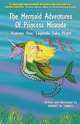 The Mermaid Adventures of Princess Miranda. Volume One: Legends Take Flight, Robert W. Cabell 
