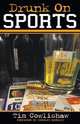 Drunk on Sports, Tim Cowlishaw 
