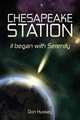 Chesapeake Station. it began with Serenity, Don Hussey 