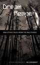 Dream Reaper. And Other Tales From the Multiverse, M J Carambat 