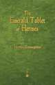 The Emerald Tablet of Hermes, Hermes Trismegistus 