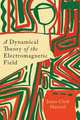 A Dynamical Theory of the Electromagnetic Field, James Clerk Maxwell 
