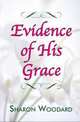 Evidence of His Grace, Sharon Woodard 