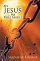 My Jesus, My Role Model, Salome M. Fenyane 