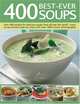 400 Best-Ever Soups: A fabulous collection of delicious soups from all over the world - with every recipe shown step by step in more than 1600 photographs, Anne Sheasby 