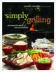 Simply Grilling: 105 Recipes for Quick and Casual Grilling, Jennifer Chandler 