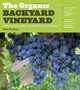 The Organic Backyard Vineyard: A Step-by-Step Guide to Growing Your Own Grapes, Tom Powers 