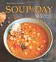 Soup of the Day (Williams-Sonoma): 365 Recipes for Every Day of the Year, Kate McMillan 