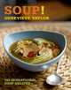 Soup!: 100 sensational soup recipes (100 Great Recipes), Genevieve Taylor 