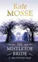 Mistletoe Bride and Other Winter Tales, Mosse Kate 