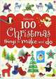 100 Christmas Things to Make and Do, Fiona Watt 