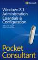 Windows 8.1 Administration Pocket Consultant: Essentials & Configuration, Stanek 