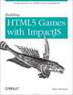 Introducing HTML5 Game Development, Jesse Freeman 