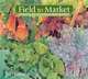 Field to Market 2013 Deluxe Wall Calendar, Sherri Buck Baldwin 
