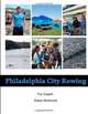 Philadelphia City Rowing 2013: Photobook for Coach Dana Schmunk, Krista Nelson 