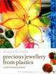 Precious Jewellery from Plastics, Christopher Bond 