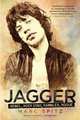 Jagger: Rebel, Rock Star, Rambler, Rogue, Marc Spitz 