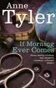 If Morning Ever Comes, Anne Tyler 