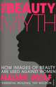 The Beauty Myth: How Images of Beauty Are Used Against Women, Naomi Wolf 