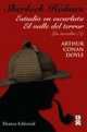 Sherlock Holmes. Estudio en escarlata - El valle del terror, Arthur Conan Doyle 