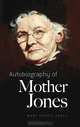 Autobiography of Mother Jones, Mary Harris Jones 