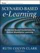 Scenario-based e-Learning: Evidence-Based Guidelines for Online Workforce Learning, Ruth C. Clark, Richard E. Mayer 