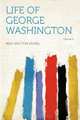 Life of George Washington Volume 5, Washington Irving 