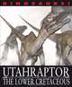 Utahraptor and Other Dinosaurs and Reptiles from the Lower Cretaceous (Dinosaurs! (Gareth Stevens)), David West 