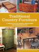 Traditional Country Furniture: 21 Projects in the Shaker, Appalachian and Farmhouse Styles, 