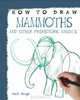 Mammoths and Other Prehistoric Animals (How to Draw), Mark Bergin 