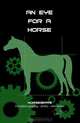 An Eye for a Horse: Conformation Levering for the Athletic Equine, Ross Brunt 
