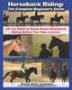 Horseback Riding: The Complete Beginner