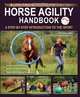 The Horse Agility Handbook: A Step-By-Step Introduction to the Sport, Vanessa Bee 