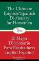 The Ultimate English/Spanish Dictionary for Horsemen, Maria Belknap 