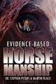 Evidence-Based Horsemanship, Dr. Stephen Peters, Martin Black 