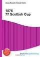 1876 77 Scottish Cup, Jesse Russel 