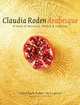Arabesque: Sumptuous Food from Morocco, Turkey and Lebanon, Roden Claudia 
