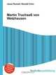 Martin Truchse? von Wetzhausen, Jesse Russel 