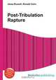 Post-Tribulation Rapture, Jesse Russel 