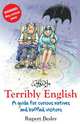 Terribly English: A Guide for Curious Natives and Baffled Visitors, Rupert Besley 
