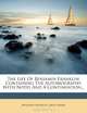 The Life Of Benjamin Franklin: Containing The Autobiography, With Notes And A Continuation..., Benjamin Franklin, Jared Sparks 