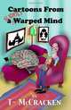 Cartoons From a Slightly Warped Mind (Volume 1), T- McCracken 