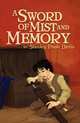 A SWORD OF MIST AND MEMORY, Stanley P. Davis 
