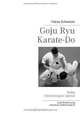 Goju Ryu Karate-Do (German Edition), Tobias Schweizer 